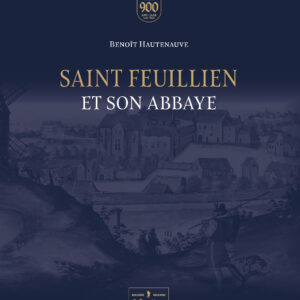Livre SAINT FEUILLIEN ET SON ABBAYE